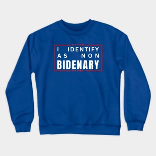 I identify as non Bidenary (v5) Crewneck Sweatshirt